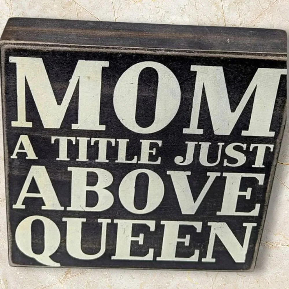 Mom A Title Just Above Queen Black Cream Wood Box Sign For Wall Hanging Or Desk